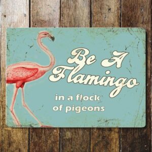 BRITISH METAL SIGNS – Plaque murale « Be a Flamingo in a Flock of Pigeons »